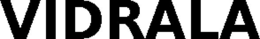 VIDRALA trademark