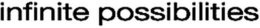 INFINITE POSSIBILITIES trademark