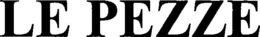 LE PEZZE trademark