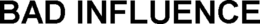 BAD INFLUENCE trademark