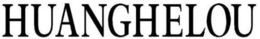 HUANGHELOU trademark