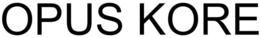 OPUS KORE trademark