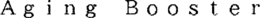 AGING BOOSTER trademark