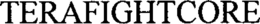 TERAFIGHTCORE trademark