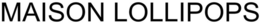 MAISON LOLLIPOPS trademark