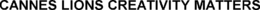 CANNES LIONS CREATIVITY MATTERS trademark