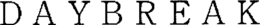 DAYBREAK trademark