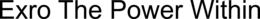 EXRO THE POWER WITHIN trademark