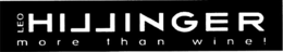 LEO HILLINGER MORE THAN WINE! trademark