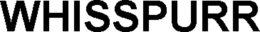WHISSPURR trademark