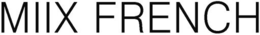 MIIX FRENCH trademark