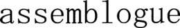 ASSEMBLOGUE trademark