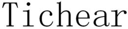 TICHEAR trademark