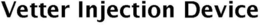 VETTER INJECTION DEVICE trademark