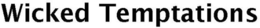 WICKED TEMPTATIONS trademark