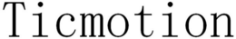 TICMOTION trademark
