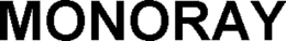 MONORAY trademark
