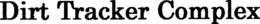 DIRT TRACKER COMPLEX trademark