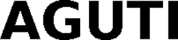 AGUTI trademark