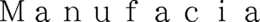 MANUFACIA trademark