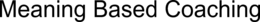 MEANING BASED COACHING trademark