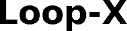 LOOP-X trademark