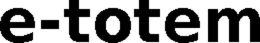 E-TOTEM trademark