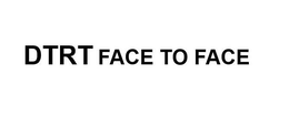DTRT FACE TO FACE trademark