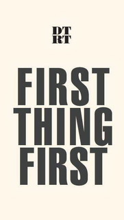 DTRT FIRST THING FIRST trademark