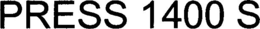 PRESS 1400 S trademark