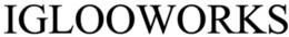 IGLOOWORKS trademark