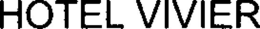 HOTEL VIVIER trademark