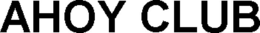 AHOY CLUB trademark