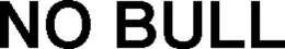 NO BULL trademark