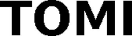 TOMI trademark