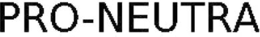 PRO-NEUTRA trademark