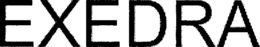 EXEDRA trademark