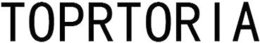TOPRTORIA trademark