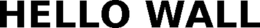 HELLO WALL trademark