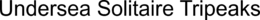 UNDERSEA SOLITAIRE TRIPEAKS trademark