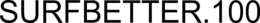 SURFBETTER. 100 trademark