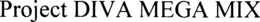 PROJECT DIVA MEGA MIX trademark