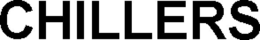 CHILLERS trademark