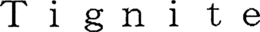 TIGNITE trademark