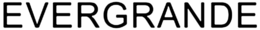 EVERGRANDE trademark