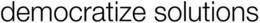 DEMOCRATIZE SOLUTIONS trademark