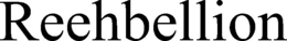 REEHBELLION trademark