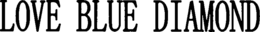 LOVE BLUE DIAMOND trademark