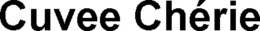 CUVEE CHÉRIE trademark