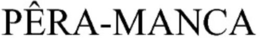 PÊRA-MANCA trademark